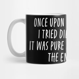Once Upon A Time I Tried Dieting It Was Pure Fantasy Mug